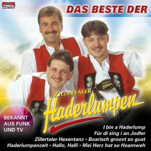 Das Beste der von ZILLERTALER HADERLUMPEN