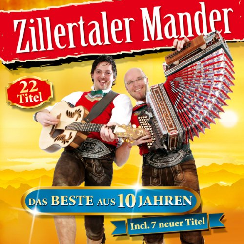 Das Beste aus 10 Jahren incl. 7 neuer Titel von ZILLERTALER MANDER