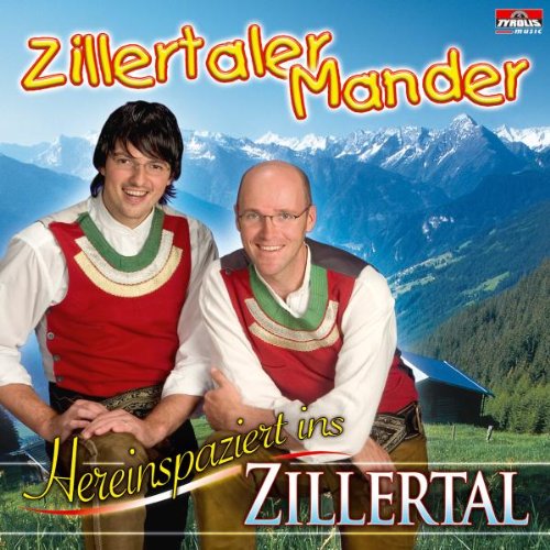 Hereinspaziert Ins Zillertal Hereinspaziert Ins Zillertal von ZILLERTALER MANDER