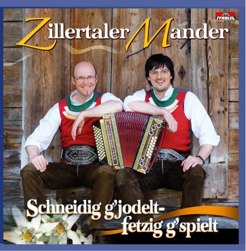 Schneidig G'Jodelt,Fetzig G'S von ZILLERTALER MANDER