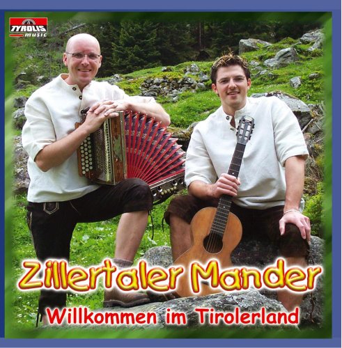 Willkommen im Tirolerland von ZILLERTALER MANDER