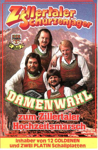 Damenwahl zum Zillertaler Hochzeitsmarsch [Musikkassette] [Musikkassette] [Musikkassette] von ZILLERTALER SCHÜRZENJÄGER