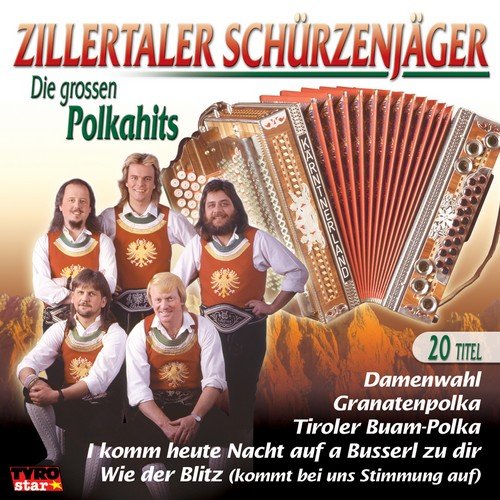 Die Grossen Polkahits von ZILLERTALER SCHÜRZENJÄGER