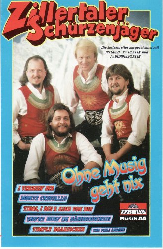 Ohne Musig Geht Nix [Musikkassette] [Musikkassette] von ZILLERTALER SCHÜRZENJÄGER