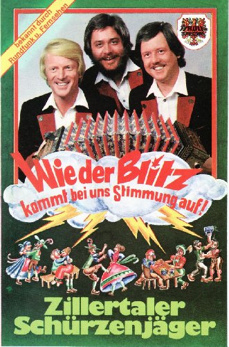 Wie der Blitz kommt bei uns Stimmung auf [Musikkassette] [Musikkassette] [Musikkassette] von ZILLERTALER SCHÜRZENJÄGER