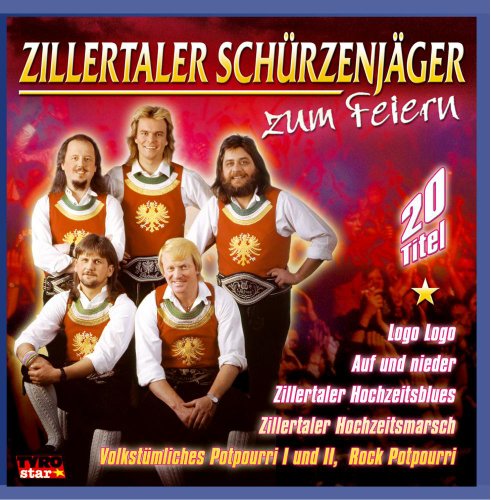 Zum Feiern Zum Feiern von ZILLERTALER SCHÜRZENJÄGER