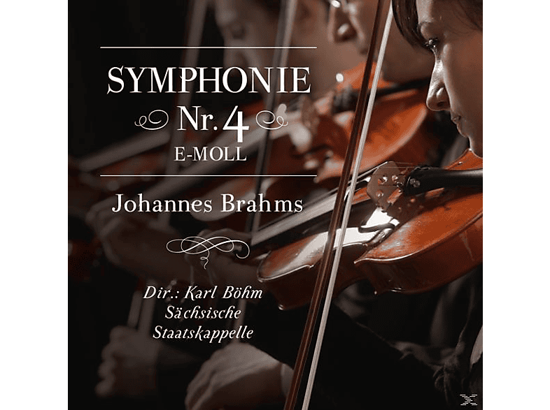 DIR.: KARL BÖHM - SÄCHSISCHE STAATSKAPPELLE Sinfonie 4 e-moll,Johannes Brahms (CD) von ZYX/CLASSI