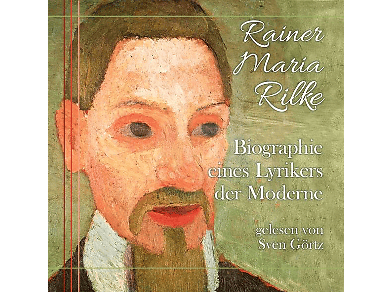 Gelesen Von Sven Görtz - Rainer Maria Rilke-Biographie eines Lyrikers der M (CD) von ZYX/HÖRBUC