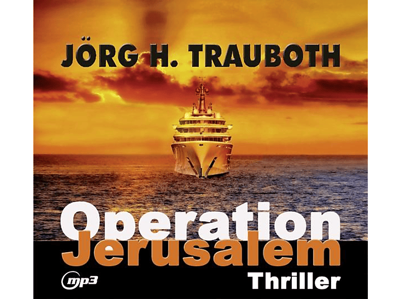 JÖRG H.-GELESEN VON OMID-PAUL EFTEKHARI Trauboth - Operation Jerusalem (MP3-CD) von ZYX/HÖRBUCH