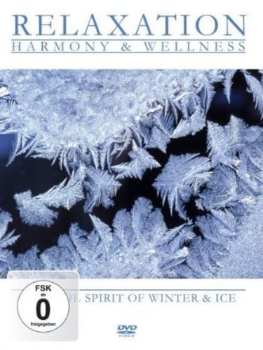 Relaxation - Harmony & Wellness - Feel the Spirit of Winter and Ice von ZYX Music GmbH & Co.KG