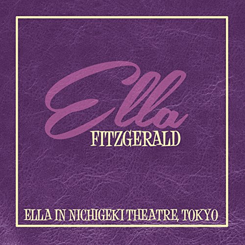 Ella In Nichigeki Theatre, Tokyo [Vinyl LP] von ZYX