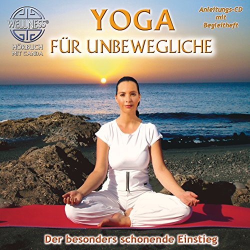 Yoga für Unbewegliche - Der besonders schonende Einstieg von ZYX