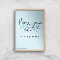 Friends How You Doin'? Giclee Art Print - A4 - Wooden Frame von Zavvi Gallery