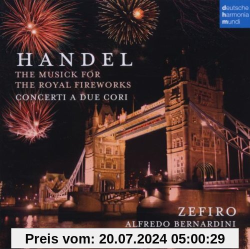 Feuerwerksmusik / Concerti a Due Cori HWV 333 von Zefiro