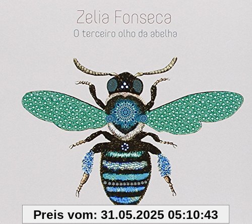 O Terceiro Olho Da Abelha O Terceiro Olho Da Abelha von Zelia Fonseca