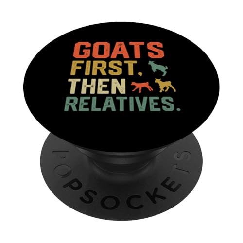 Ziegen zuerst dann Verwandte PopSockets Klebender PopGrip Ziegen zuerst dann Verwandte PopSockets Klebender PopGrip von Ziegenmama T -Shirt für Männer Frauen Mädchen