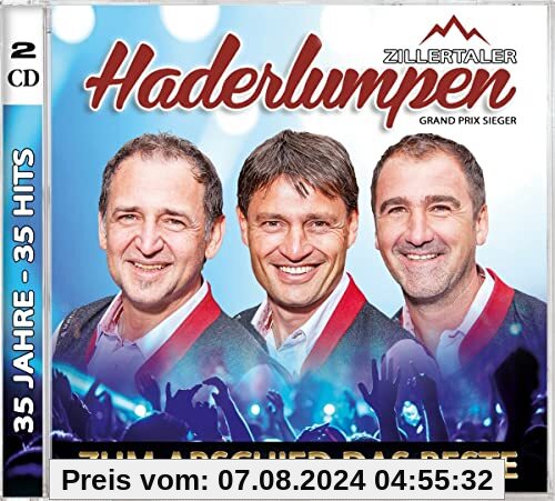 Zum Abschied das Beste - 35 Jahre 35 Hits von Zillertaler Haderlumpen