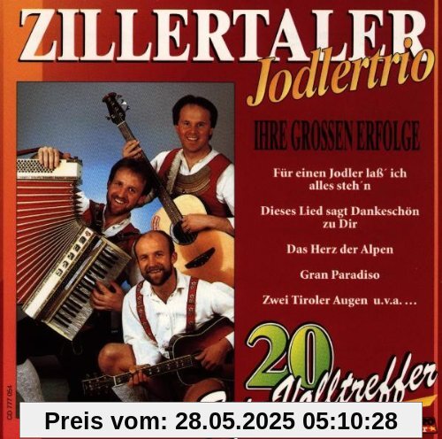 Ihre Grössten Erfolge Ihre Grössten Erfolge von Zillertaler Jodlertrio