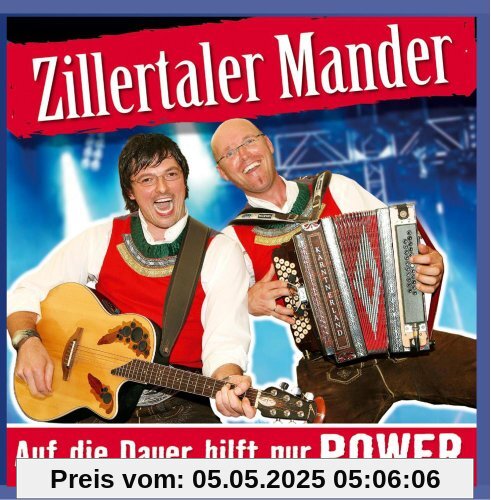 Auf die Dauer hilft nur Power Auf die Dauer hilft nur Power von Zillertaler Mander