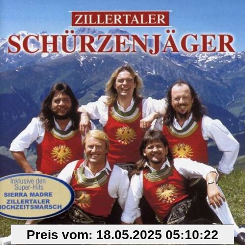 Schuerzenjägerzeit Schuerzenjägerzeit von Zillertaler Schürzenjäger