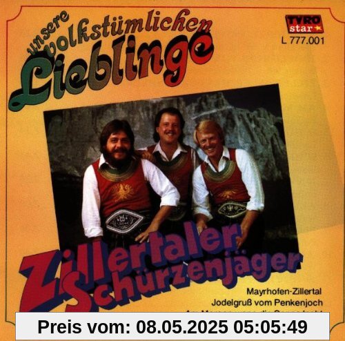 Unsere Volkstümlichen Lieblinge Unsere Volkstümlichen Lieblinge von Zillertaler Schürzenjäger