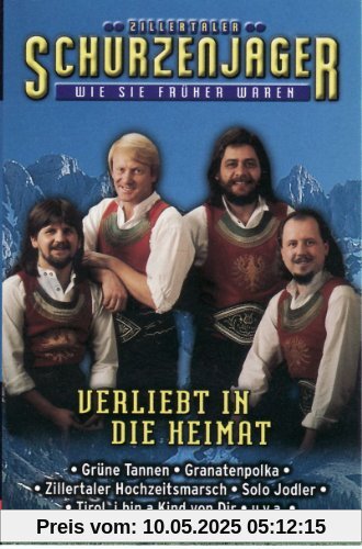 Verliebt in die Heimat [Musikkassette] [Musikkassette] [Musikkassette] von Zillertaler Schürzenjäger
