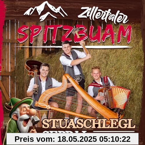 Stuaschlegl Seppal isch heit do; A Musig mit an Schmiss Stuaschlegl Seppal isch heit do; A Musig mit an Schmiss von Zillertaler Spitzbuam