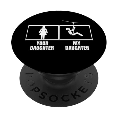 Ziplining Your Daughter My Daughter Lustige Zipline PopSockets Klebender PopGrip Ziplining Your Daughter My Daughter Lustige Zipline PopSockets Klebender PopGrip von Zip Line Gifts For Backyard Zipline Fans