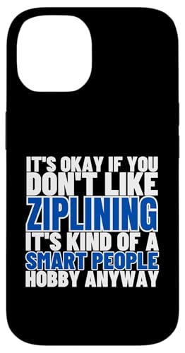 Ziplining ist für kluge Leute Lustiges Zipline Hülle für iPhone 14 von Zip Line Gifts For Backyard Zipline Fans