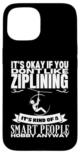 Ziplining ist für kluge Leute Lustiges Zipline Hülle für iPhone 15 Ziplining ist für kluge Leute Lustiges Zipline Hülle für iPhone 15 von Zip Line Gifts For Backyard Zipline Fans