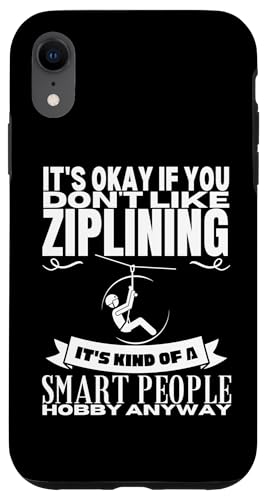Ziplining ist für kluge Leute Lustiges Zipline Hülle für iPhone XR Ziplining ist für kluge Leute Lustiges Zipline Hülle für iPhone XR von Zip Line Gifts For Backyard Zipline Fans