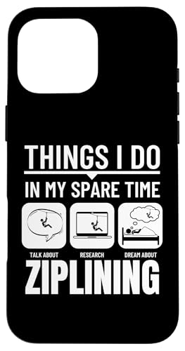 Ziplining: Dinge, die ich in meiner Freizeit mache Lustige Zipline Hülle für iPhone 16 Pro Max Ziplining: Dinge, die ich in meiner Freizeit mache Lustige Zipline Hülle für iPhone 16 Pro Max von Zip Line Gifts For Backyard Zipline Fans