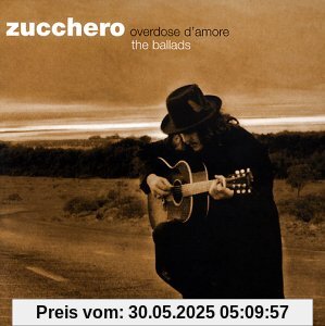 Overdose D'amore:the Ballads Overdose D'amore:the Ballads von Zucchero