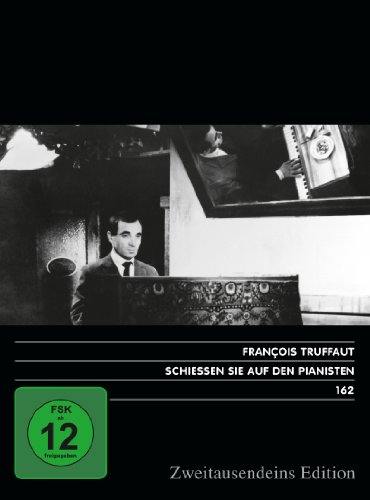 Schießen Sie auf den Pianisten. Zweitausendeins Edition Film 162. Schießen Sie auf den Pianisten. Zweitausendeins Edition Film 162. von Zweitausendeins Edition Internationaler Film