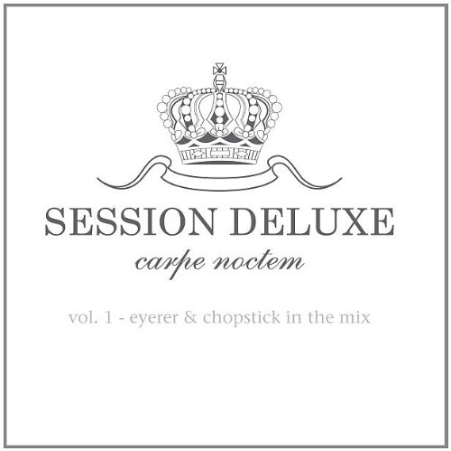 Session Deluxe Vol.1-Eyerer and Chopstick in the von Zyx (Zyx)