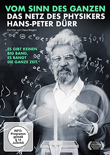 Vom Sinn des Ganzen - Das Netz des Physikers Hans-Peter Dürr von 99999 (Alive)