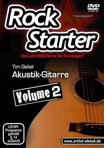 Rockstarter Vol. 2 - Akustikgitarre: Der zweite Teil der Lehr-DVD-Serie für Einsteiger! Gitarrenschule. Unterricht für Anfänger. Training. School Of Rock. von artist ahead GmbH Musikverlag
