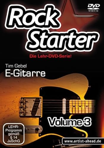 Rockstarter Vol. 3 - E-Gitarre: Der dritte Teil der Lehr-DVD-Serie für Einsteiger! Gitarrenschule. Unterricht für Anfänger. Training. School Of Rock. [HD DVD] von artist ahead GmbH Musikverlag