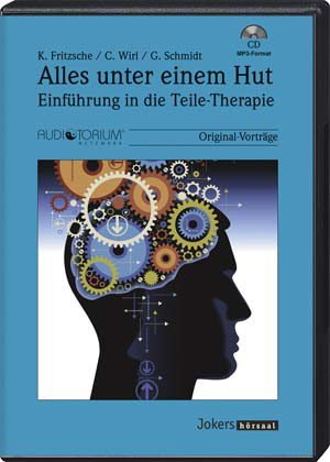 Alles unter einem Hut. Einführung in die Teile-Therapie, MP3-CD Alles unter einem Hut. Einführung in die Teile-Therapie, MP3-CD von auditorium netzwerk