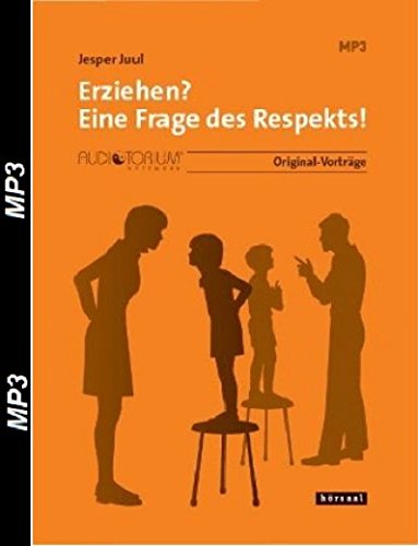 Erziehen? Eine Frage des Respekts, MP3-CD, Jesper Juul von auditorium netzwerk