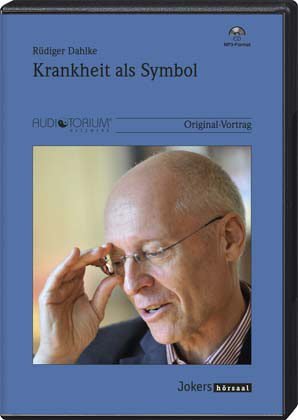 Krankheit als Symbol, die verschlüsselten Botschaften von Krankheiten wie: - Depressionen / Burnout - Demenz / Alzheimer - Allergien / Neurodermitis - Süchte - u.v.a. MP3-CD von auditorium netzwerk