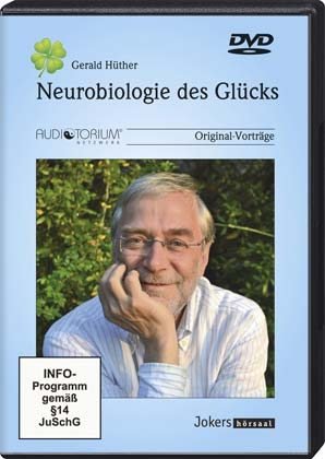 Neurobiologie des Glücks, DVD Gerald Hüther Neurobiologie des Glücks, DVD Gerald Hüther von auditorium netzwerk
