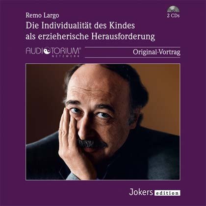 Remo Largo: WR2047C - Die Individualität des Kindes als erzieherische Herausforderung – CD von auditorium netzwerk