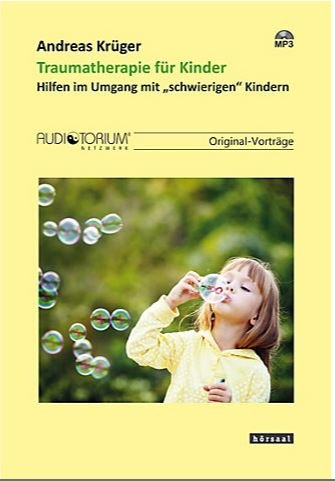 Traumatherapie für Kinder - MP3-CD - Hilfen im Umgang mit schwierigen Kindern von auditorium netzwerk