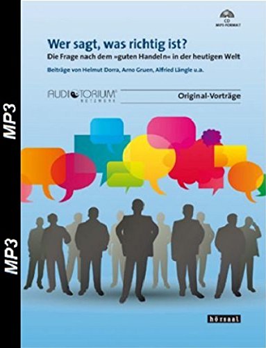 Wer sagt, was richtig ist? MP3-CD - Die Frage nach dem "guten Handeln" in der heutigen Welt Wer sagt, was richtig ist? MP3-CD - Die Frage nach dem "guten Handeln" in der heutigen Welt von auditorium netzwerk