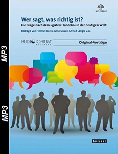 Wer sagt, was richtig ist? MP3-CD - Die Frage nach dem "guten Handeln" in der heutigen Welt von auditorium netzwerk