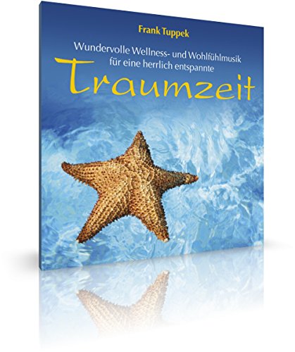 Traumzeit. Wundervolle Wellness- und Wohlfühlmusik, Entspannungsmusik, Musik zur Entspannung von avita