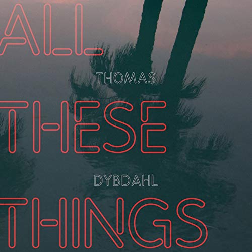 Thomas Dybdahl - All These Things von bertus