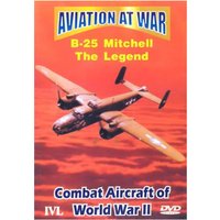 Aviation At War - B25 Mitchell The Legend Aviation At War - B25 Mitchell The Legend