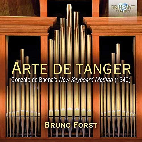 CD - Bruno Forst-Arte De Tanger: Gonzalo De Baena'S New Keyboard Works 1540 (1 CD)